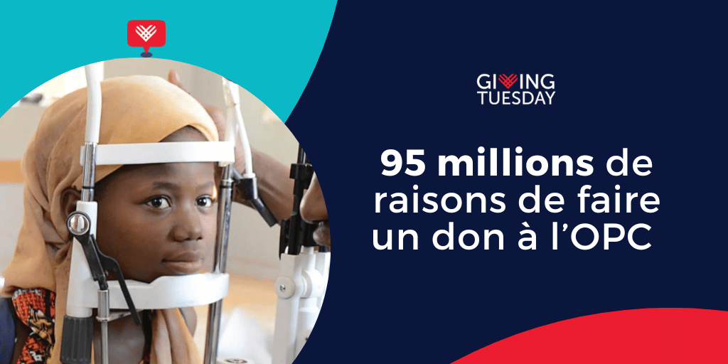 GT2022 - L’Organisation pour la Prévention de la Cécité (OPC) encourage le renforcement des systèmes de santé oculaire et lutte pour le droit à la vue des populations les plus négligées en Afrique francophone.